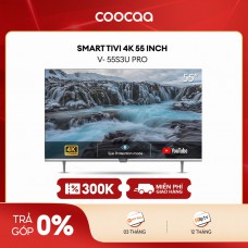 TV SMART COOCAA 4K viền mỏng 55 inch